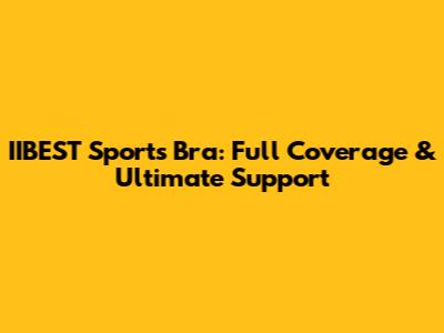 IIBEST Sports Bra: Full Coverage & Ultimate Support