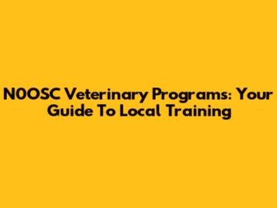 N0OSC Veterinary Programs: Your Guide To Local Training